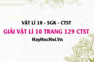 Giải Vật lí 10 Chân trời sáng tạo trang 129 SGK